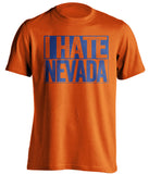 i hate nevada boise state broncos orange shirt