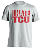 i hate tcu white shirt smu mustangs fan