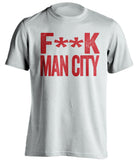 F**K MAN CITY Manchester United FC white Shirt