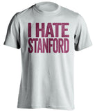 i hate stanford usc fan white shirt