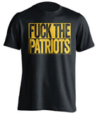 fuck the patriots black and gold tshirt uncensored la rams fans