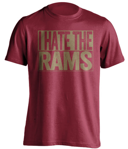 I Hate The Rams - San Francisco 49ers Fan Shirt - Box Ver - Beef Shirts