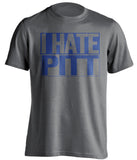 I Hate Pitt Penn State Nittany Lions grey TShirt