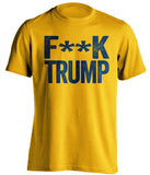 fuck trump tshirt gold shirt with navy text censored