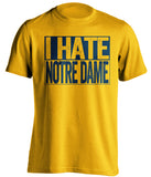 i hate notre dame gold shirt for michigan wolverines fans