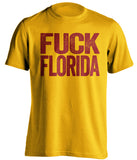 fuck florida fsu state seminoles gold tshirt uncensored