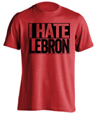 chicago bulls red shirt i hate lebron black text box