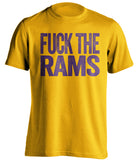 fuck the rams minnesota vikings fan uncensored gold tshirt