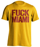 fuck miami uncensored gold tshirt for fsu noles fans