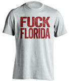 fuck florida fsu state seminoles white tshirt uncensored