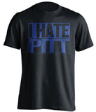 I Hate Pitt Penn State Nittany Lions black TShirt