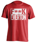 fuck everton red shirt man u fans censored