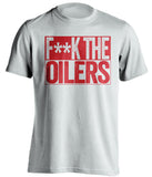 fuck the oilers white and red tshirt censored