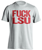 fuck lsu uncensored white tshirt for ragin cajun fans