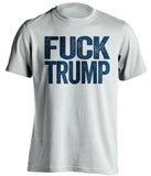 fuck trump tshirt white shirt with navy text uncensored