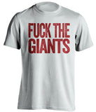 fuck the giants washington redskins fan uncensored white tshirt