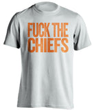 fuck the chiefs denver broncos uncensored fan white shirt