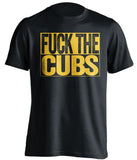 fuck the cubs milwaukee brewers fan black shirt uncensored