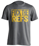 fuck the refs grey and gold tshirt uncensored