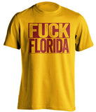 fuck florida fsu state seminoles gold shirt uncensored