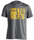 fuck the refs grey and gold tshirt censored