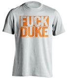 fuck duke white and orange tshirt uncensored