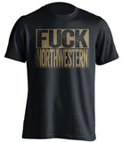 fuck northwestern black and old gold tshirt uncensored