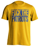 fuck the patriots gold and blue tshirt uncensored la rams fans