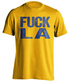 fuck la lakers clippers rams chargers warriors gold tshirt uncensored