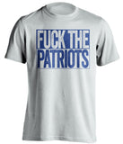 fuck the patriots white and blue tshirt uncensored la rams fans