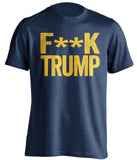 fuck trump tshirt navy shirt with gold text censored