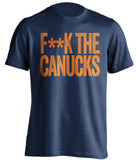 fuck the canucks edmonton oilers blue tshirt censored