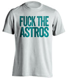 FUCK THE ASTROS - Seattle Mariners Fan T-Shirt - Text Design - Beef Shirts