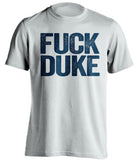 fuck duke pitt fan white tshirt uncensored